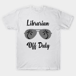 Off Duty Librarian Funny Summer Vacation T-Shirt